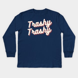 Trashy Trashy Lifestyle Kids Long Sleeve T-Shirt